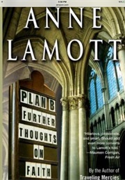 Plan B Further Thoughts on Faith (Ann Lamott)