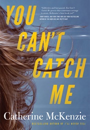 You Can't Catch Me (Catherine McKenzie)