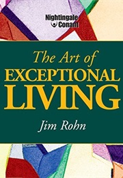 The Art of Exceptional Living (Jim Rohn)