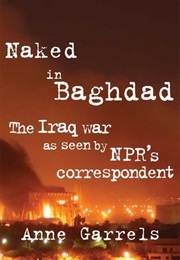 Naked in Baghdad (Anne Garrels)