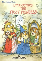 Little Critter, the Fussy Princess (Mercer Mayer)