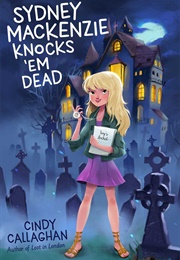 Sydney Mackenzie Knocks 'em Dead (Cindy Callaghan)
