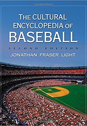 The Cultural Encyclopedia of Baseball (Jonathan Fraser Light)