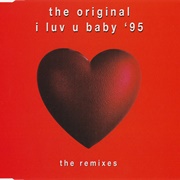 I Luv U Baby - The Original