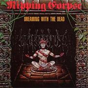 Ripping Corpse - Dreaming With the Dead