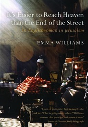 It's Easier to Reach Heaven Than the End of the Street (Emma Williams)
