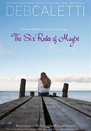 The Six Rules of Maybe (Deb Caletti)