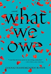 What We Owe (Golnaz Hashemzadeh Bonde)