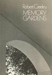 Memory Gardens (Robert Creeley)