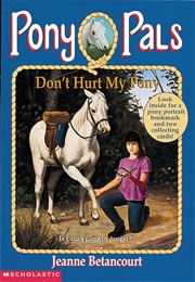 Don't Hurt My Pony (Jeanne Betancourt)