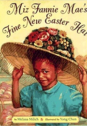 Miz Fannie Mae&#39;s Fine New Easter Hat (Melissa Milich)
