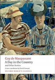 A Day in the Country & Other Stories (Guy De Maupassant)