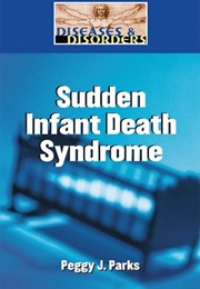 Sudden Infant Death Syndrome (Diseases and Disorders) (Peggy J. Parks)