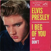 Don&#39;t/I Beg of You - Elvis Presley