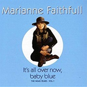 It's All Over Now Baby Blue - Marianne Faithfull