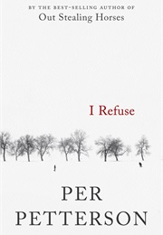 I Refuse (Per Petterson)