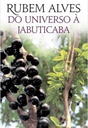 Do Universo À Jabuticaba (Rubem Alves)