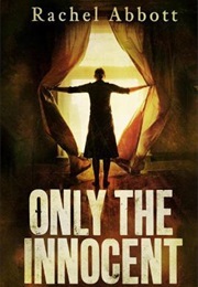 Only the Innocent (Rachel Abbott)