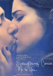 Everything Carries Me to You