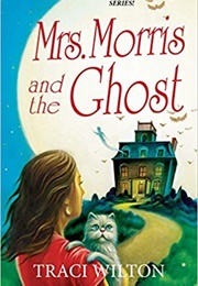 Mrs. Morris and the Ghost (Traci Wilton)