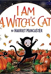 I Am a Witch's Cat (Harriet Muncaster)