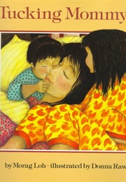&quot;Tucking Mommy in (Morag Loh)