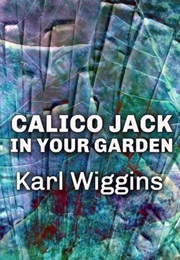 Calico Jack in Your Garden (Karl Wiggins)