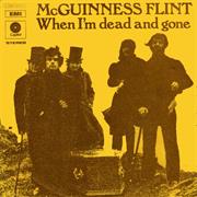 McGuinness Flint - When I'm Dead and Gone