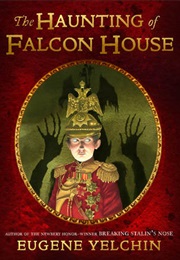 The Haunting of Falcon House (Eugene Yelchin)