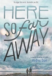 Here So Far Away (Hadley Dyer)