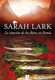 La Estación De Las Flores En Llamas (Sarah Lark)