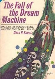 The Fall of the Dream Machine