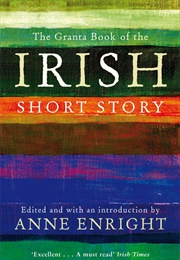 The Granta Book of the Irish Short Story (Anne Enright)