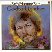 Early Morning Rain - Gordon Lightfoot