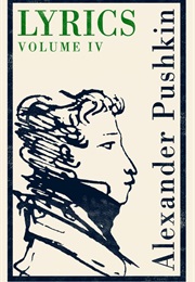 Lyrics: Volume 4 (Alexander Pushkin)