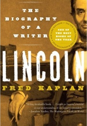 Lincoln: The Biography of a Writer (Fred Kaplan)