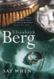 Say When (Elizabeth Berg)