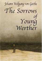 The Sorrows of Young Werther (Johann Wolfgang Von Goethe)