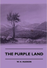 The Purple Land (W.H. Hudson)
