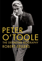 Peter O'Toole: The Definitive Biography (Robert Sellers)