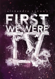 First We Were IV (Alexandra Sirowy)