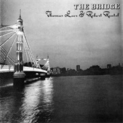 Thomas Leer &amp; Robert Rental - The Bridge