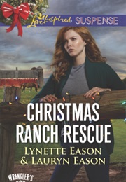 Christmas Ranch Rescue (Lynette Eason; Lauryn Eason)