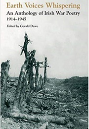 Earth Voices Whispering: An Anthology of Irish War Poetry (Gerald Dawe)