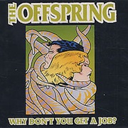 Why Don't You Get a Job? - The Offspring