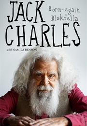 Jack Charles: Born Again Blakfella (Jack Charles)