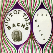 The Bachs - Out of the Bachs