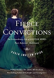 Fierce Convictions: The Extraordinary Life of Hannah More (Karen Swallow Prior)