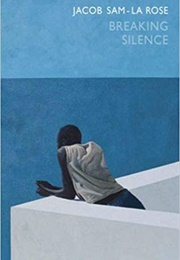 Breaking Silence (Jacob Sam-La Rose)