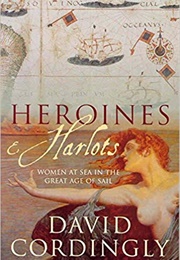 Heroines & Harlots (David Cordingly)